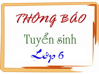 Trường THCS Nguyễn Văn Cừ thông báo tuyển sinh lớp 6 năm học 2022-2023